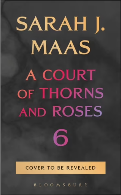 PREORDER: A Court of Thorns and Roses #6 By Sarah J. Maas